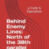 Code 6 North of the DMZ